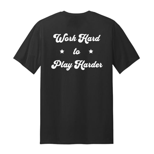 Work Hard Play Harder - Mappd Clothing - TShirt